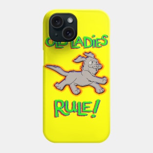 Old Ladies Rule! Phone Case