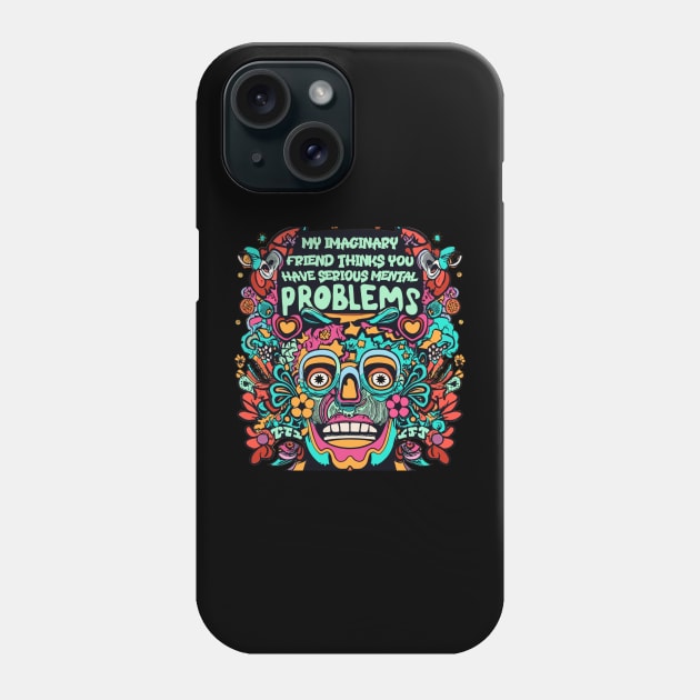 Im not crazy.. you're crazy Phone Case by INLE Designs