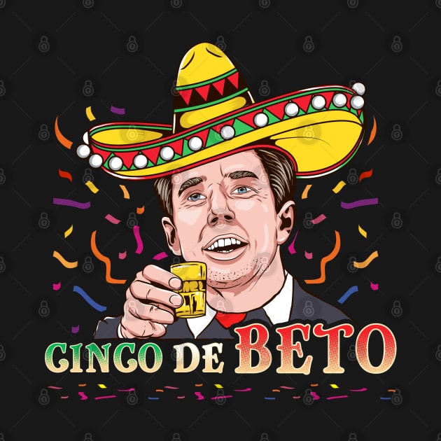 Beto O'Rourke 2020 Cinco de Mayo Fiesta 5 Humor by E
