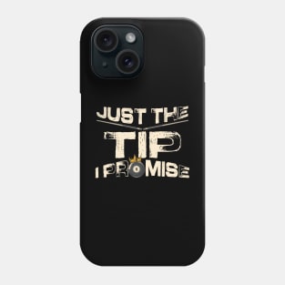 Just The Tip I Promise Billiards Phone Case