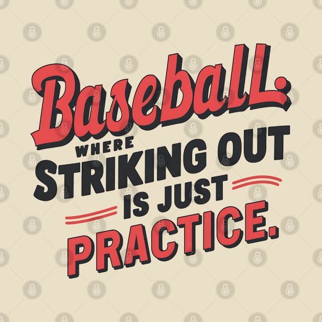 Baseball Where Striking Out Is Just Practice by NomiCrafts