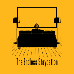 The Endless Staycation (black) T-Shirt