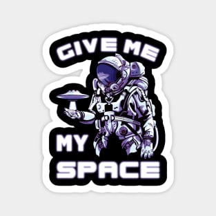 Give Me My Space Magnet