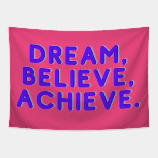 Dream, believe, achieve Tapestry