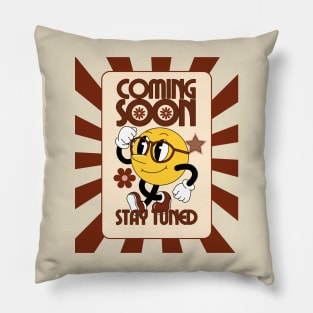 coming soon stay tuned Pillow