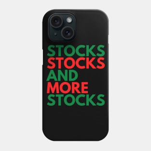 STOCKS, STOCKS, AND MORE STOCKS Phone Case