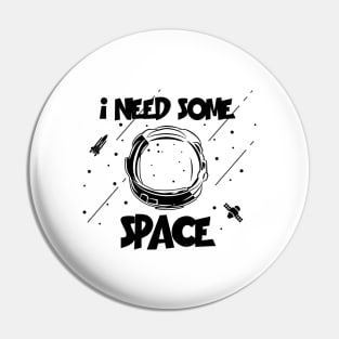 I need some space Pin