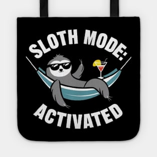 Sloth Mode: Activated Funny Sloth shirt Tote