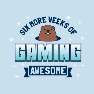 Six More Weeks Of Gaming T-Shirt