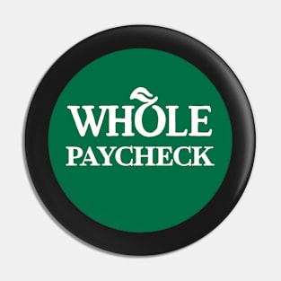 whole paycheck Pin