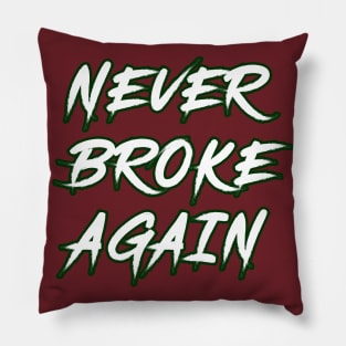 Never broke again Pillow