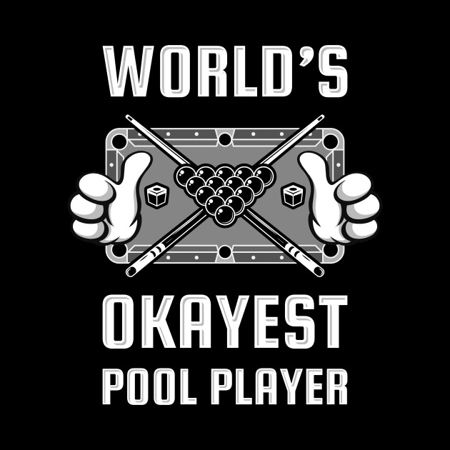 WORLD'S OKAYEST POOL PLAYER by cachuabi