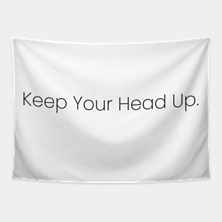 Keep Your Head Up. Tapestry