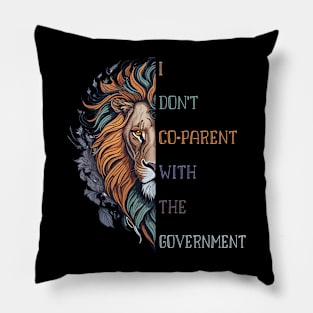 I Don't Co-Parent with the Government, lion Co-parenting Pillow