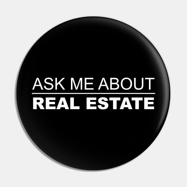 Ask Me About Real Estate Pin by Five Pillars Nation