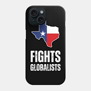 Texas fights globalists Phone Case