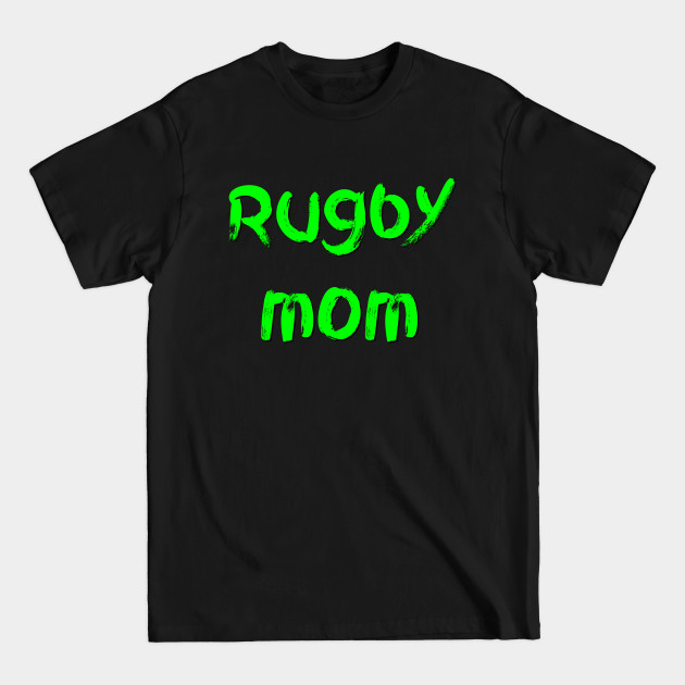 Discover Rugby mom - Rugby Mom - T-Shirt