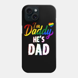 I'm Daddy He's Dad - Lgbt Gay Pride Matching Phone Case