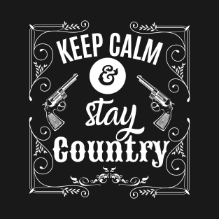 Keep Calm And Stay Country T-Shirt