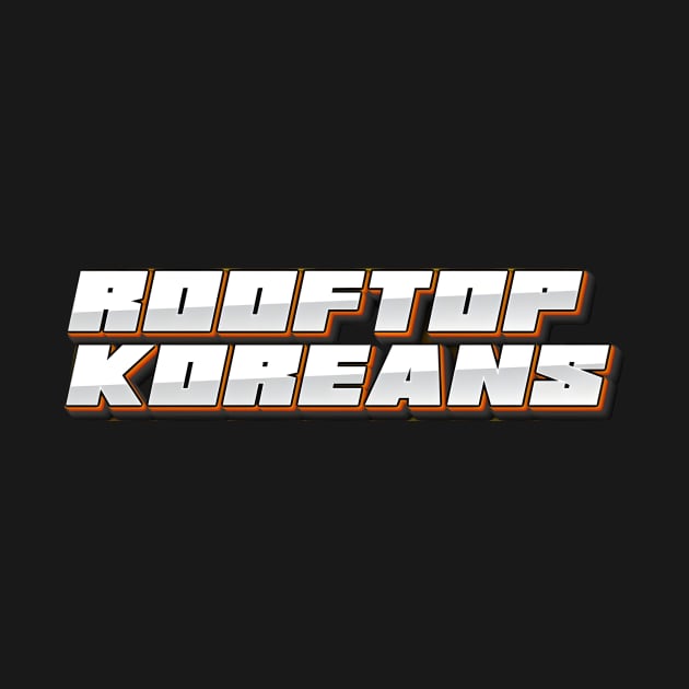 Rooftop Koreans by Rawlifegraphic