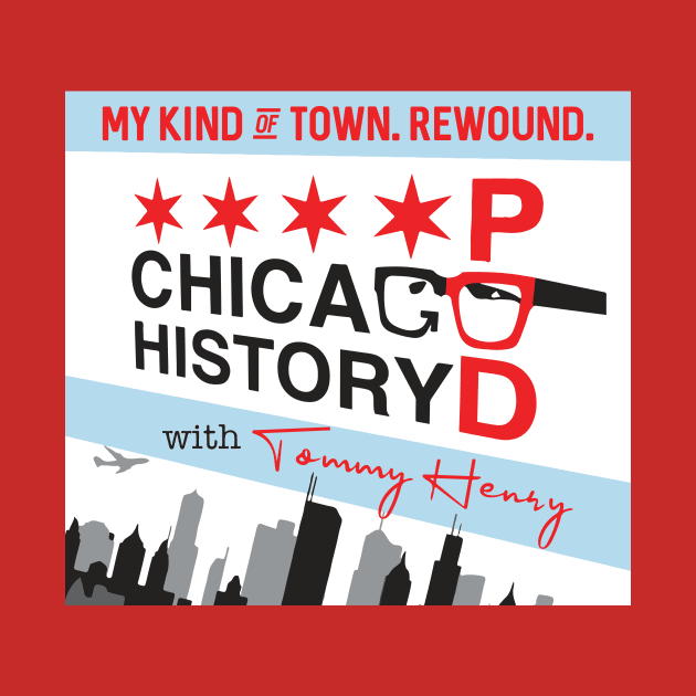 My Kind of Town. Rewound. by Chicago History Podcast