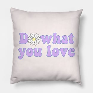 Do what you love Pillow