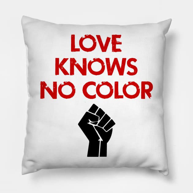 Love knows no color. Race equality. We bleed the same blood. Destroy the racism virus. Black power fist. End police brutality. Silence is violence. Fuck white supremacy. Anti-racist. Pillow by IvyArtistic