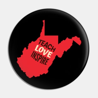 West Virginia Teacher Teach Love Inspire Pin