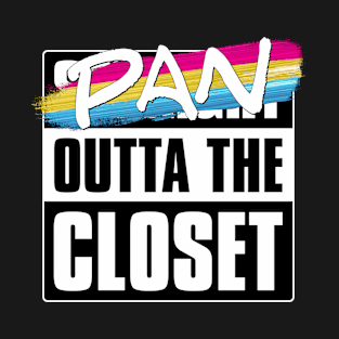 Pan Outta the Closet  - Pansexual Pride T-Shirt