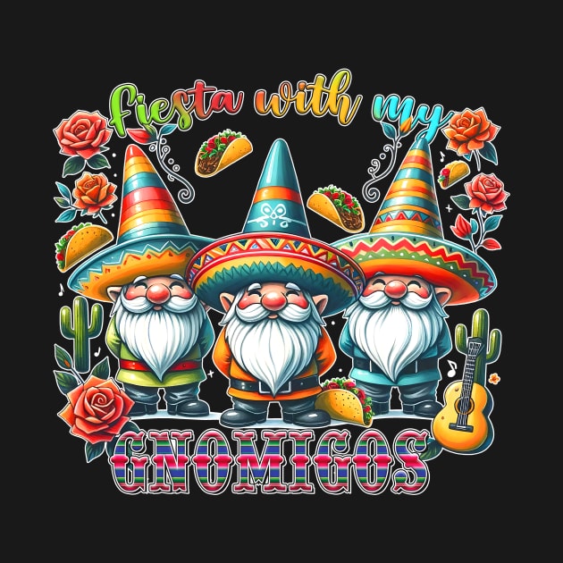 Fiesta With My Gnomie Cinco de Mayo Gnomigos Mexican Gnomie by Kings Substance