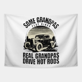 Some Grandpas Play Bingo Real Grandpas Drive Hot Rods Tapestry