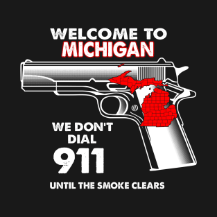 Welcome To Michigan 2nd Amendment Funny Gun Lover Owner T-Shirt