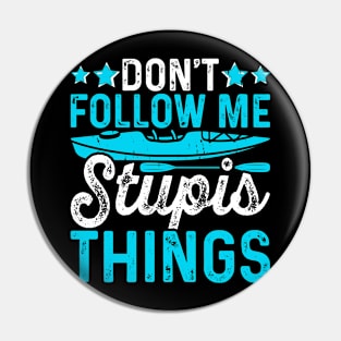 Don't Follow Me Stupis Things T shirt For Women Pin