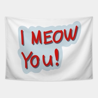 I MEOW YOU! Cute love message Tapestry