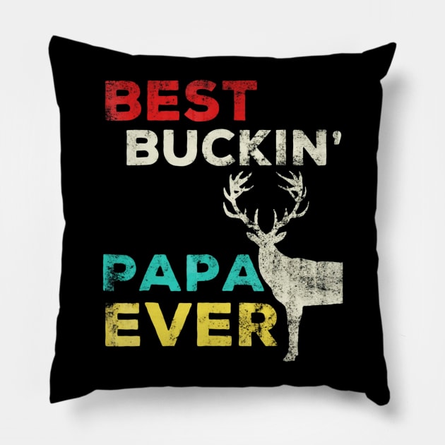 Best Buckin Papa Ever Shirt Deer Hunting Bucking Father Pillow by Kiwistore