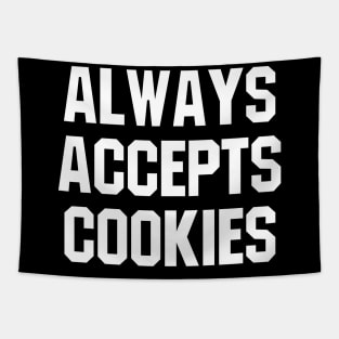 ALWAYS ACCEPTS COOKIES Tapestry