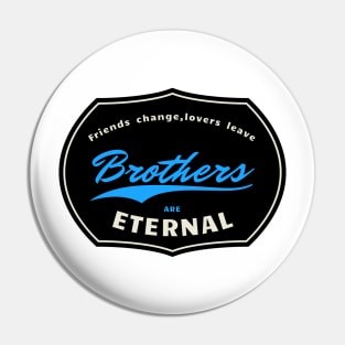 Best brother - brothers are eternal Pin