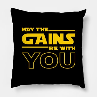 May The Gains Be With You Pillow