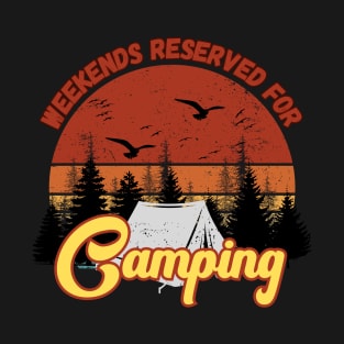 Weekends reserved for Camping T-Shirt