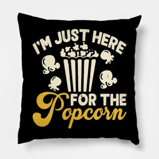 I'm Just Here For The Popcorn Pillow