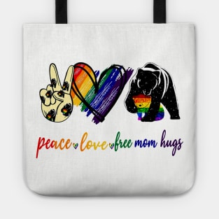 Peace Love Free Mom Hugs Tote