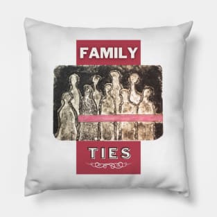 Family ties Pillow