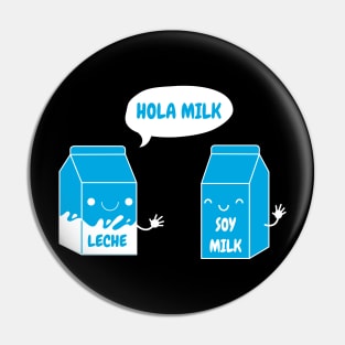 Lech and Soy Milk Funny Spanish Design Pin