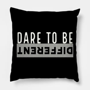 Dare to be different Pillow