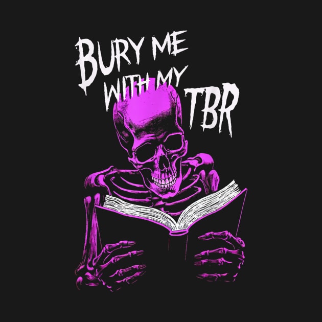 Burry Me With My To Be Read Skeleton Reads Favorite Book by zwestshops