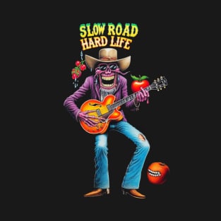 Slow Road, Hard Life T-Shirt
