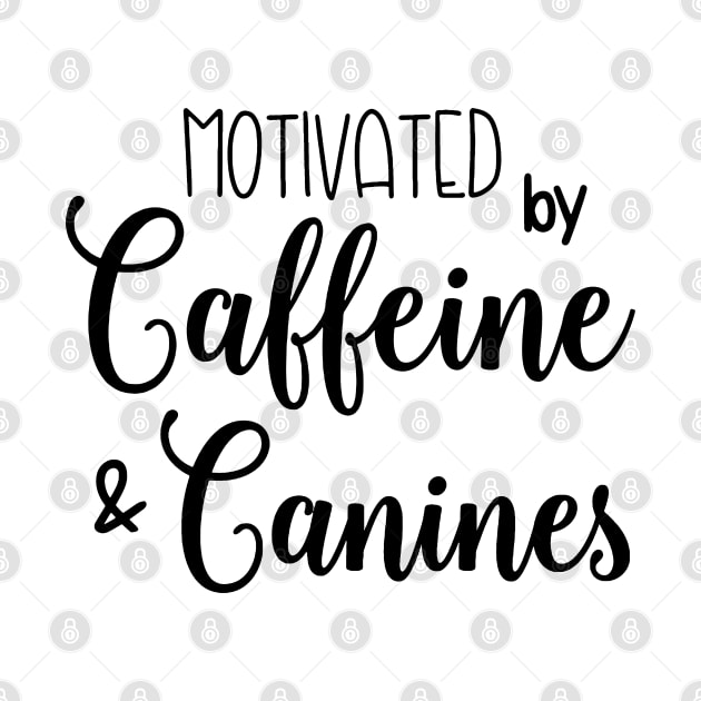 Motivated by Coffee & Canines by valentinahramov