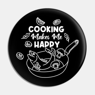 Cooking Makes Me Happy Pin