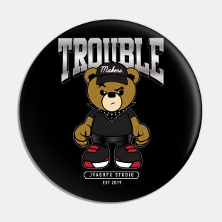 troublemaker teddy Pin