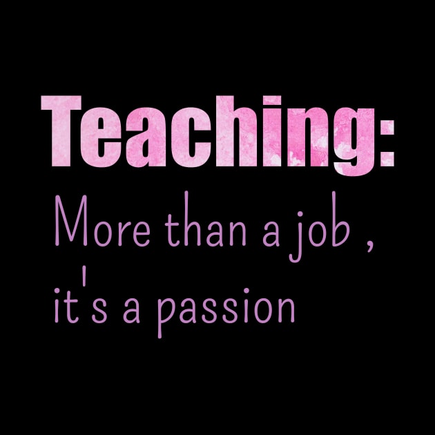 Teaching. More than a job, its a passion classic by FunkyFarmer26